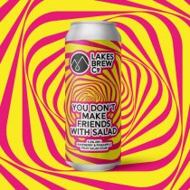 Lakes Brew Co You Don't Make Friends With A Salad (CANS)